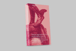 Mythos – Sexual aggressions from mythological stories in European fine arts during the Renaissance and the Baroque - The Eriskay Connection Main Product Image